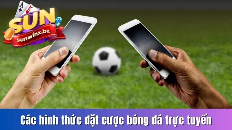 Tổng hợp các hình thức cá cược bóng đá trực tuyến