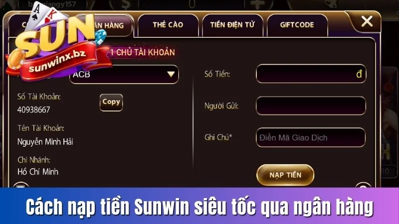 Cách nạp tiền Sunwin siêu tốc qua ngân hàng