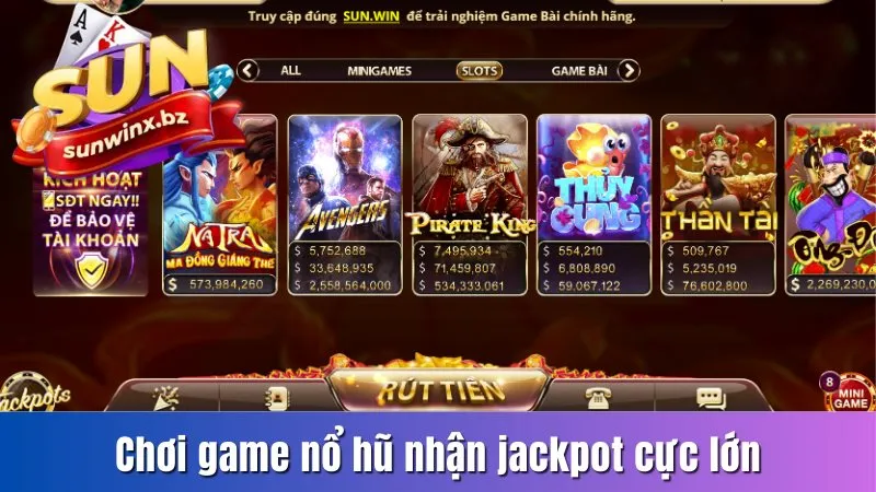 Chơi game nổ hũ Sunwin nhận jackpot cực lớn