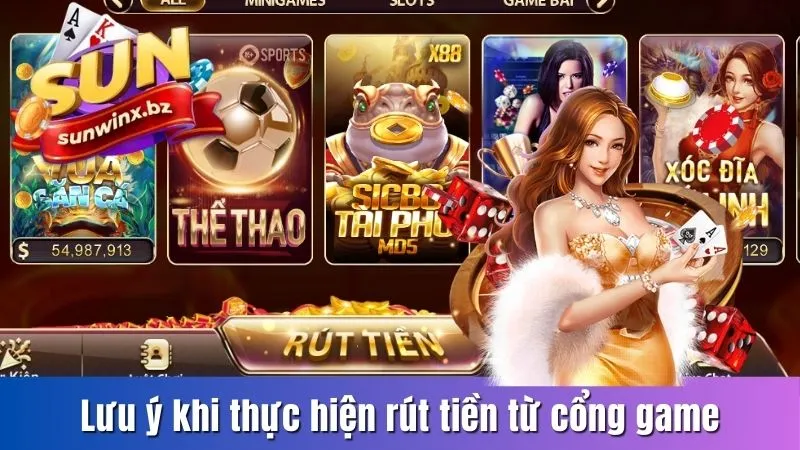 Chú ý khi thực hiện rút tiền từ cổng game Sunwin