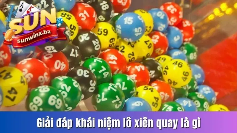 Giải đáp khái niệm lô xiên quay là gì