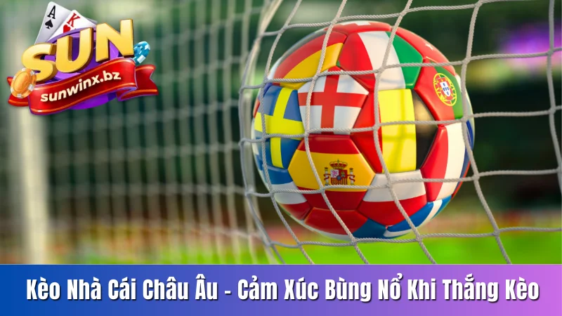 Kèo nhà cái Châu Âu