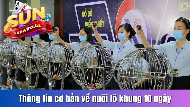 Sơ lược thông tin về phương pháp nuôi lô 10 ngày