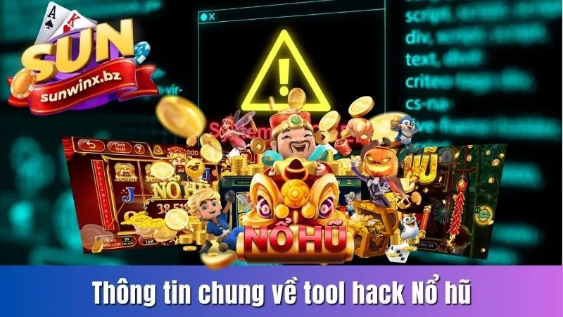 Tìm hiểu về tool hack game Nổ hũ cùng Sunwin